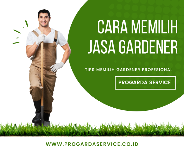 Tips Memilih Gardener Profesional untuk Taman Impian Anda