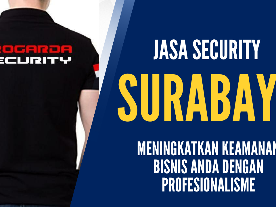 Jasa security surabaya
