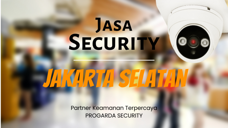 Jasa security jakarta selatan