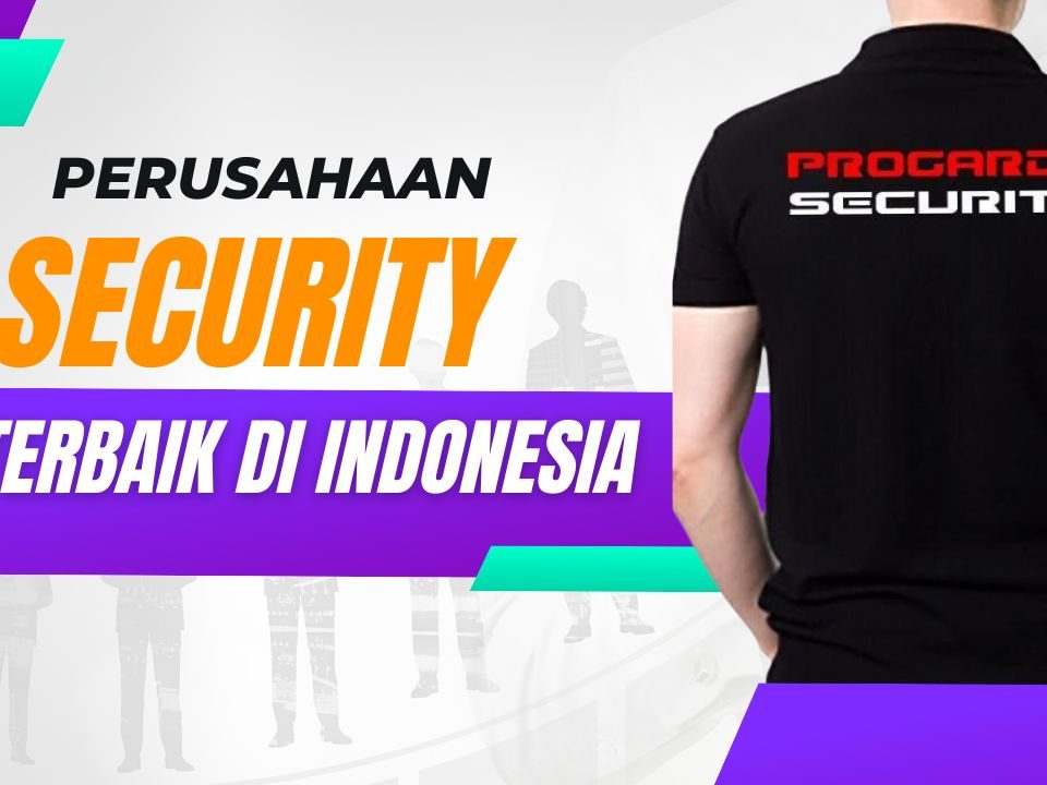 Perusahaan security terbaik di indonesia