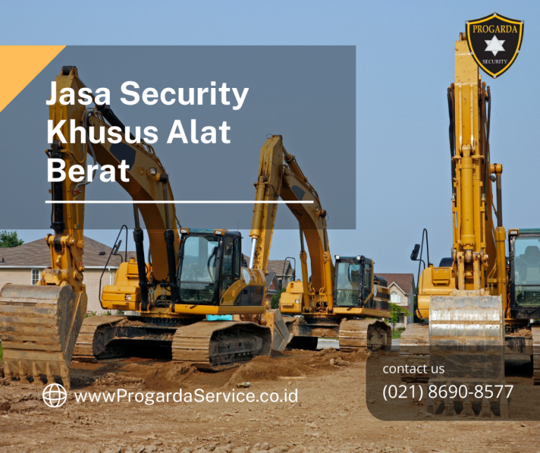 Jasa Security Khusus Alat Berat