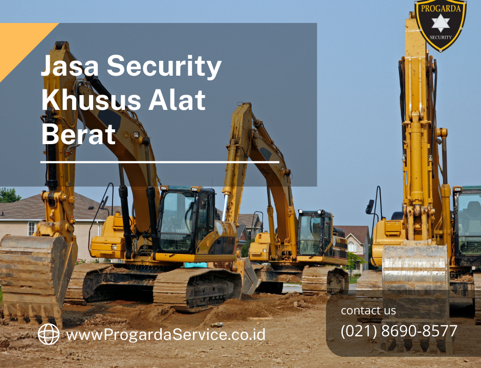 Jasa Security Khusus Alat Berat