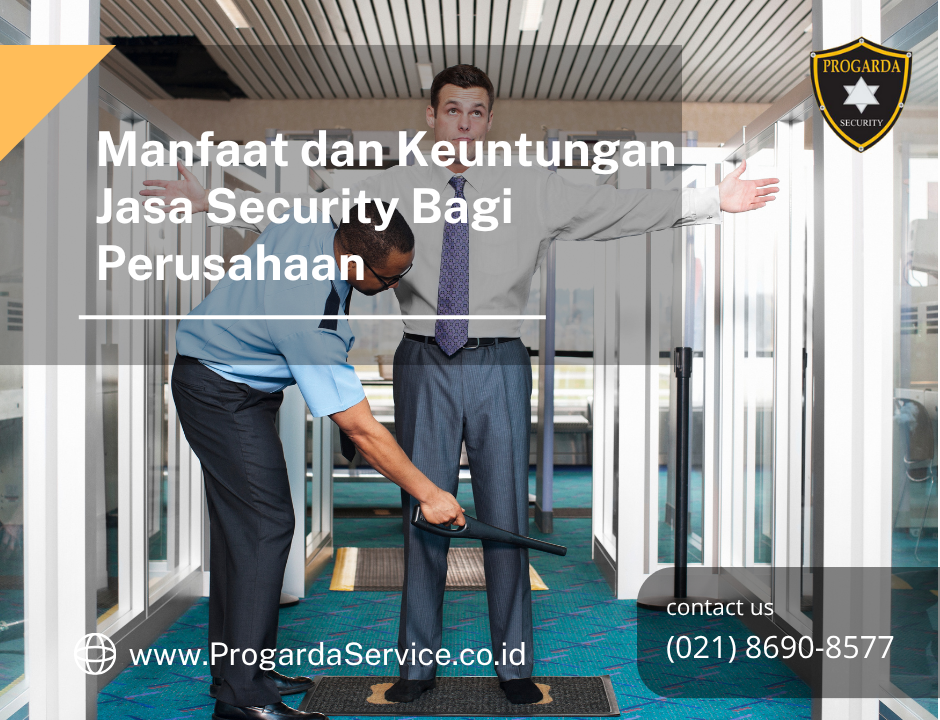 Manfaat dan Keuntungan Jasa Security Bagi Perusahaan