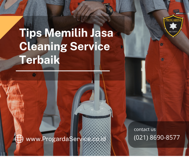 Tips Memilih Jasa Cleaning Service Terbaik