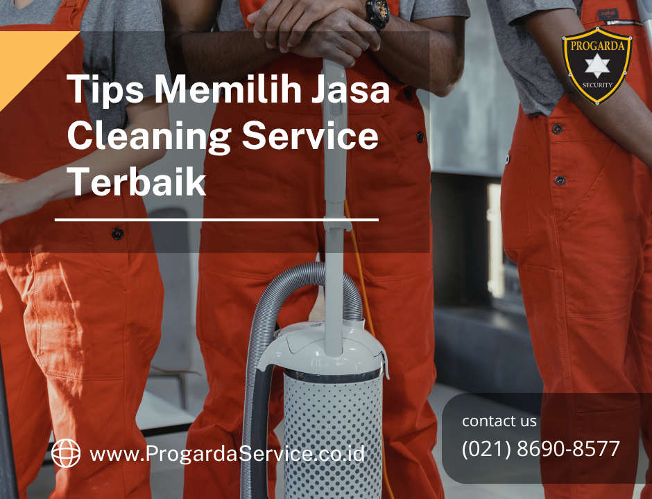 Tips Memilih Jasa Cleaning Service Terbaik