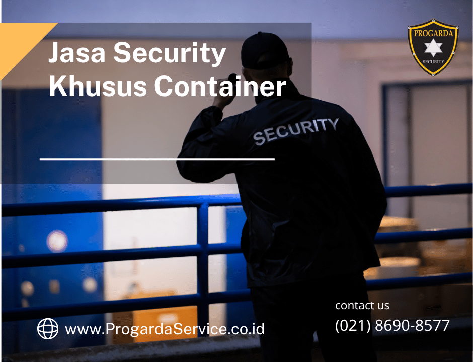 Jasa Security Khusus Container