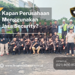 Kapan Perusahaan Menggunakan Jasa Security