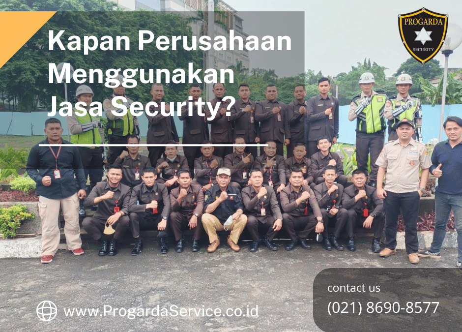 Kapan Perusahaan Menggunakan Jasa Security