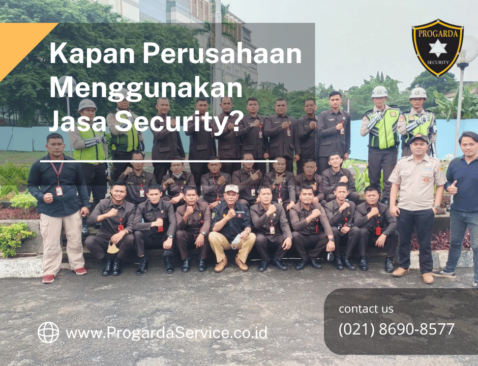 Kapan Perusahaan Menggunakan Jasa Security