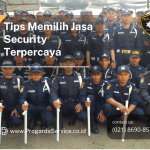 Tips Memilih Jasa Security Terpercaya