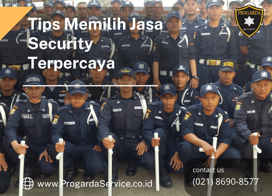 Tips Memilih Jasa Security Terpercaya
