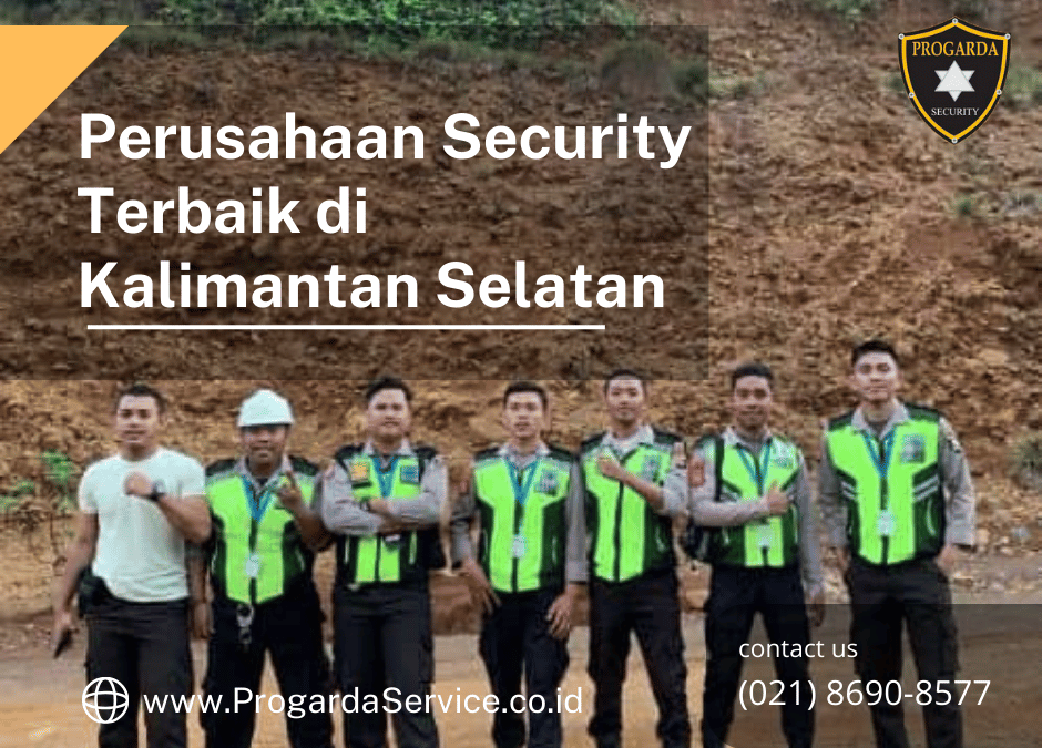 Perusahaan Security Terbaik di Kalimantan Selatan