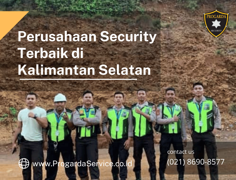Perusahaan Security Terbaik di Kalimantan Selatan