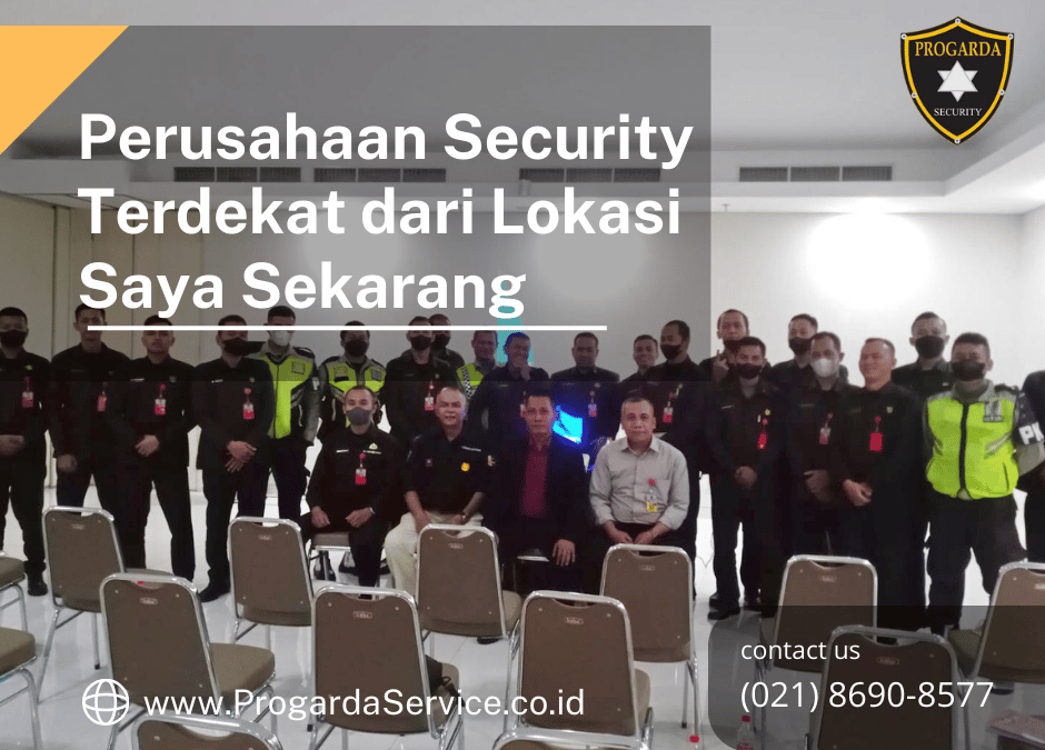 Perusahaan Security Terdekat dari Lokasi Saya Sekarang