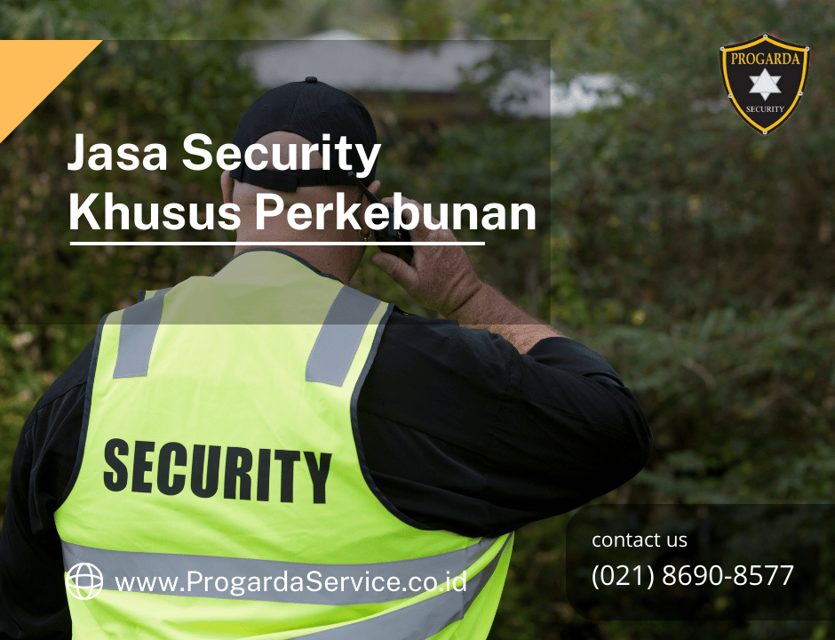 Jasa Security Khusus Perkebunan