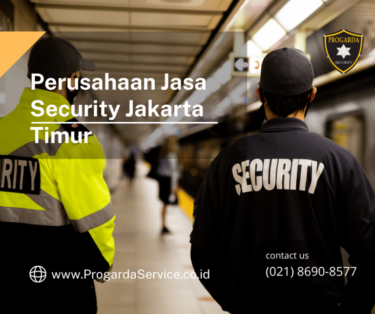 Perusahaan Jasa Security Jakarta Timur