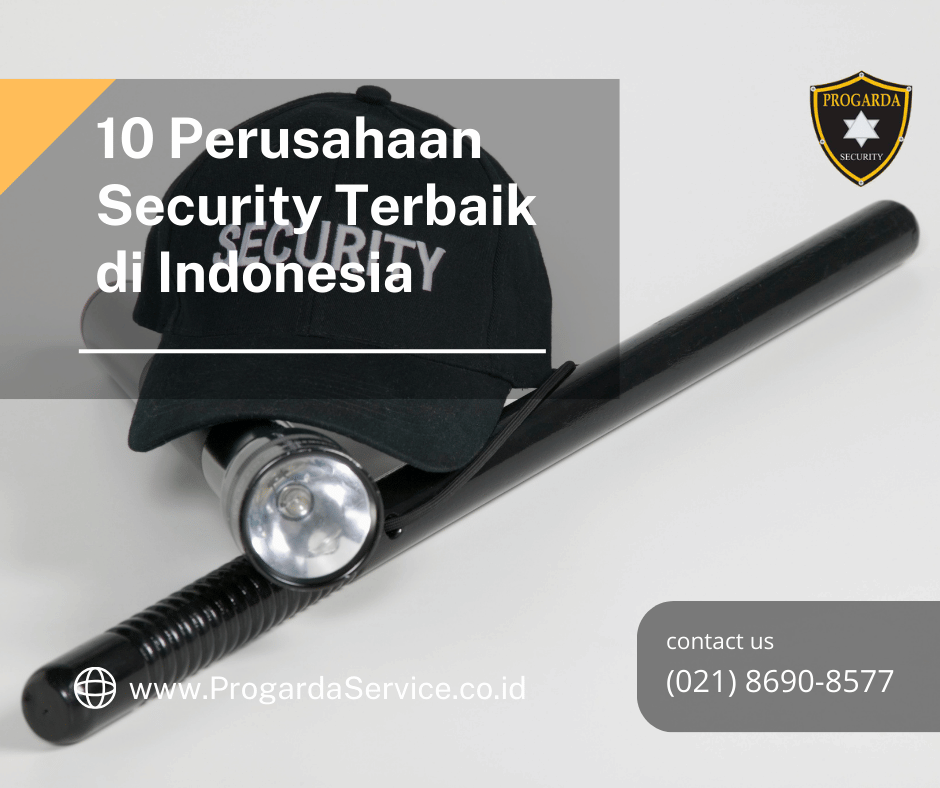 10 Perusahaan Security Terbaik di Indonesia