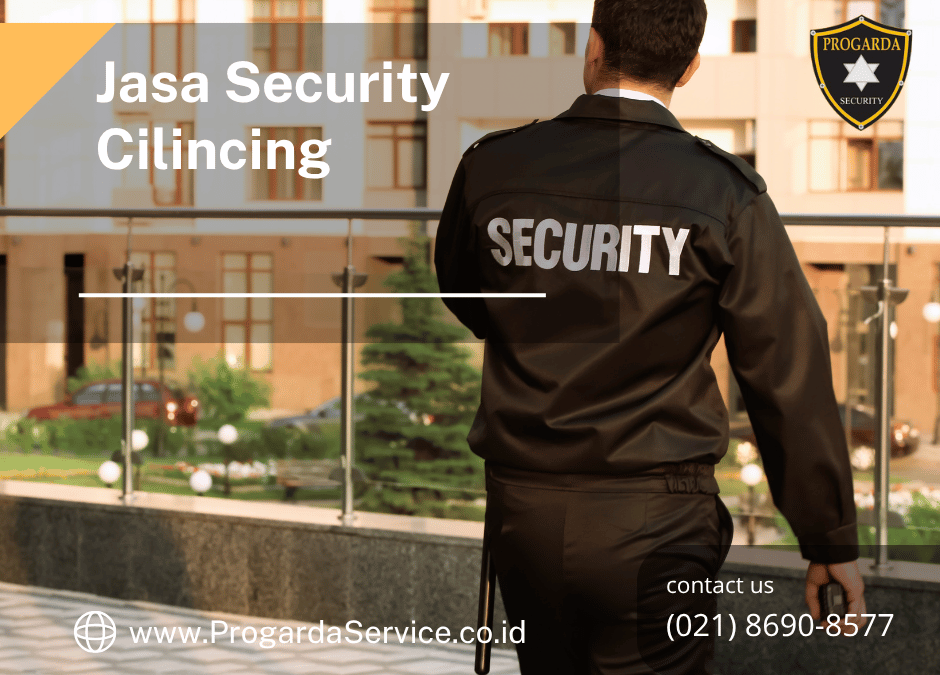 Jasa Security Cilincing
