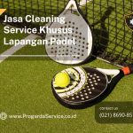 Jasa Cleaning Service Khusus Lapangan Padel - Progarda