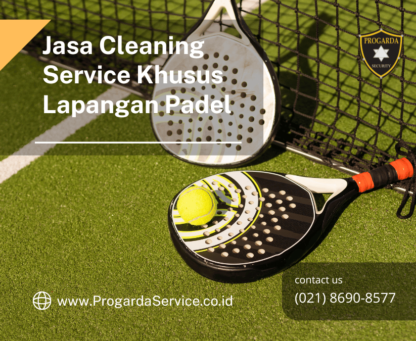 Jasa Cleaning Service Khusus Lapangan Padel - Progarda