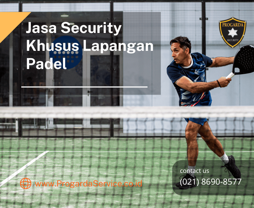 Jasa Security Khusus Lapangan Padel