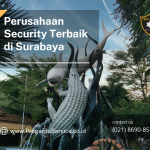 Perusahaan Security Terbaik di Surabaya