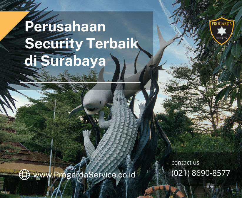 Perusahaan Security Terbaik di Surabaya