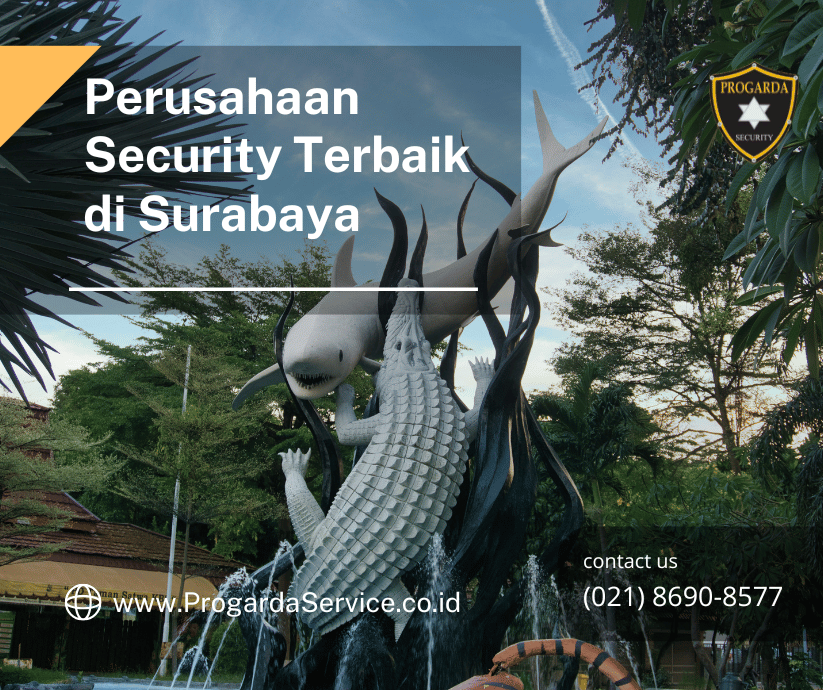 Perusahaan Security Terbaik di Surabaya
